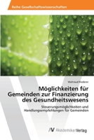 Möglichkeiten für Gemeinden zur Finanzierung des Gesundheitswesens 3639478614 Book Cover