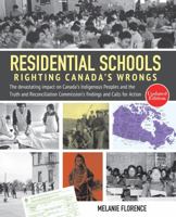 Residential Schools Righting Canada’s Wrongs The devastating impact on Canada’s Indigenous People’s and the Truth and Reconciliation Commission’s findings and Calls for Action 1459408667 Book Cover