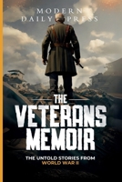 The Veterans Memoir: The Untold Stories from World War II (World War II Veterans Stories for Teens) B0F31P9F2P Book Cover
