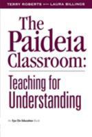 The Paideia Classroom: Teaching for Understanding 1883001609 Book Cover