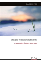Clinique du Psychotraumatisme: Comprendre, Évaluer, Intervenir (French Edition) 9999342426 Book Cover