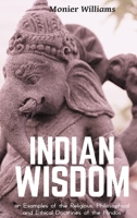 INDIAN WISDOM or Examples of the Religious, Philosophical and Ethical Doctrines of the Hindūs 9390063264 Book Cover