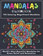 Mandala Coloring Book 100 Amazing Magnificent Mandalas: World's most beautiful Mandalas For Stress Relief and Relaxation - Adult Coloring Book B08S2NNSPS Book Cover