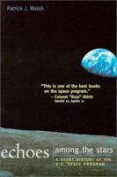 Echoes Among the Stars: A Short History of the U.S. Space Program 0765605384 Book Cover