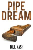Pipe Dream 0578513307 Book Cover