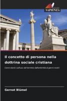 Il concetto di persona nella dottrina sociale cristiana (Italian Edition) 6202464542 Book Cover