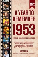 A Year To Remember 1953 History Book: A Nostalgic Tribute for the Radio Babies with Heartfelt Memories of 1953 – An Ideal Gift for Birthdays, Anniversaries, and Special Occasions B0FGNTT9RT Book Cover