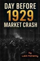 Day Before 1929 Market Crash: Learn Before Its Too Late B0G3X9ZMNY Book Cover