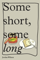Some Short, Some Long 1685830730 Book Cover