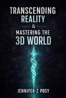 Transcending Reality & Mastering the 3D World B0G5X32M4T Book Cover