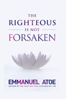The Righteous is not Forsaken B0GNHX6YY1 Book Cover