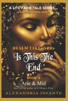 Realm Takeover: Is This the End... B0CD9GM4ZZ Book Cover