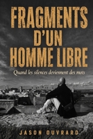 Fragments d’un homme libre: Quand les silences deviennent des mots (French Edition) B0GYYKPKC5 Book Cover