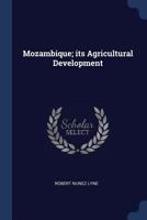 Mozambique; Its Agricultural Development 1019205717 Book Cover