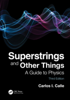 Superstrings and Other Things: A Guide to Physics 1138364886 Book Cover