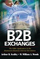 B2B Exchanges : The Killer Application in the Business-to-Business Internet Revolution 9627762598 Book Cover