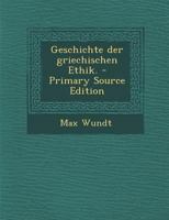 Geschichte Der Griechischen Ethik. 027475150X Book Cover