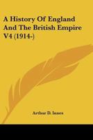 A History Of England And The British Empire V4 0548716358 Book Cover