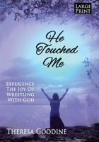He Touched Me 1482567040 Book Cover