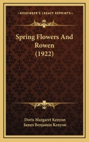 Spring Flowers, and Rowen 1120713447 Book Cover