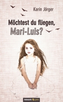 M�chtest du fliegen, Mari-Luis? 3991073730 Book Cover