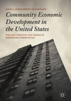 Community Economic Development in the United States: The CDFI Industry and America's Distressed Communities 1137497904 Book Cover