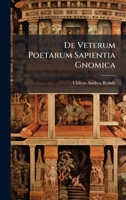 De Veterum Poetarum Sapientia Gnomica (Latin Edition) 1024596273 Book Cover