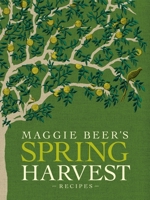 Maggie Beer's Spring Harvest Recipes 1921384239 Book Cover