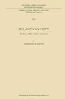 Melancholy Duty: The Hume-Gibbon Attack on Christianity (International Archives of the History of Ideas / Archives internationales d'histoire des idées) 0792347854 Book Cover