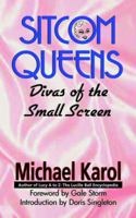 Sitcom Queens: Divas of the Small Screen 0595402518 Book Cover