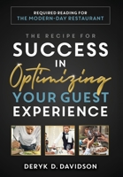 The Recipe for Success in Optimizing Your Guest Experience: Required Reading For The Modern-Day Restaurant B0GNVQ74YV Book Cover