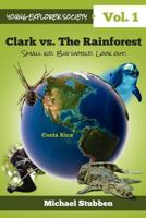 Clark vs. the Rainforest 1105546152 Book Cover