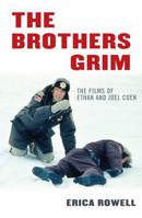 The Brothers Grim: The Films of Ethan and Joel Coen 0810858509 Book Cover