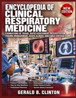 ENCYCLOPEDIA OF CLINICAL RESPIRATORY MEDICINE: ASSESSMENT, DIAGNOSIS, THERAPEUTICS, CRITICAL CARE, PULMONARY PROCEDURES, AND EVIDENCE-BASED PRACTICE B0HN1VR3YK Book Cover