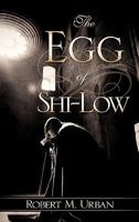 The Egg of Shi-Low 1609575458 Book Cover