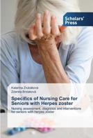 Specifics of Nursing Care for Seniors with Herpes Zoster 3639662814 Book Cover