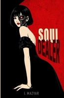 Soul Dealer: Dystopian Dark Romance. Enemies. Lovers. Psychos. Obsessed. Forbidden love. (Dystopian Dark Romance Series) B0F1Z2BJWJ Book Cover