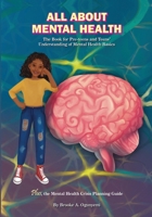 All About Mental Health: The Basic Book for Kids’ Understanding of Mental Health 167808137X Book Cover