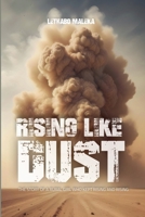 Rising like Dust: The Story of a Rural Girl Who Kept Rising and Rising 0796194327 Book Cover