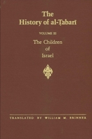 The History of Al-Tabari, Volume 3: The Children of Israel 0791406881 Book Cover