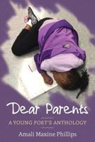 Dear Parents: A Young Poet's Anthology 0692724087 Book Cover