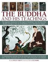 The Buddha and his Teachings: The essential introduction to the origins of Buddhism, from the life of the Buddha through to the rise of Buddhism as an international religion 184476981X Book Cover