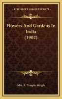 Mrs. Temple-Wright's Flowers and Gardens in India 1178302474 Book Cover