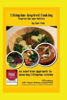Ethiopian-inspired Cooking, Vegetarian Specialties 1523886544 Book Cover