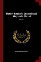 Nature Readers. Sea-side and Way-side. No.1-4; Volume 1 1015769209 Book Cover