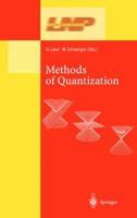 Methods of Quantization: Lectures Held at the 39. Universitätswochen für Kern- und Teilchenphysik, Schladming, Austria (Lecture Notes in Physics) 3540421009 Book Cover