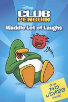 Waddle Lot of Laughs (Disney Club Penguin) 0448450569 Book Cover
