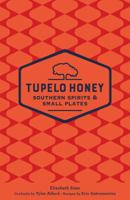 Tupelo Honey Southern Spirits  Small Plates 1449481981 Book Cover