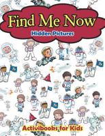 Find Me Now -- Hidden Pictures 1683215036 Book Cover