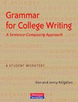 Grammar for College Writing: A Sentence-Composing Approach: A Student Worktext 0867096020 Book Cover